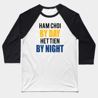 Ham Choi Het Tien Tee Shirt Baseball T-Shirt